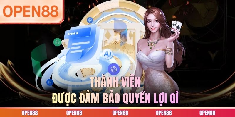 Thành viên được đảm bảo quyền lợi gì