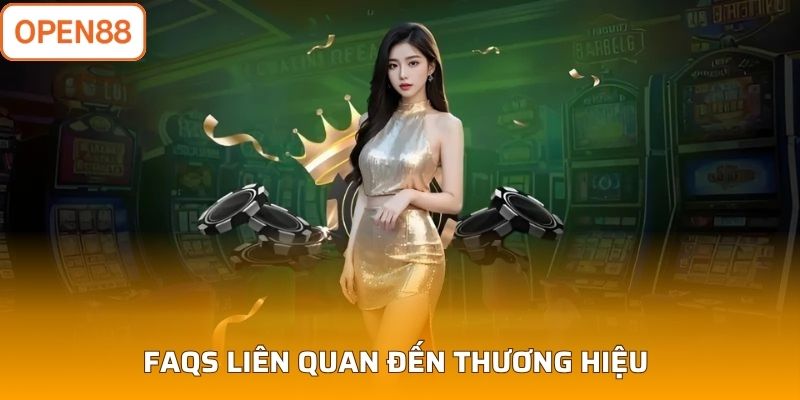FAQs liên quan đến thương hiệu